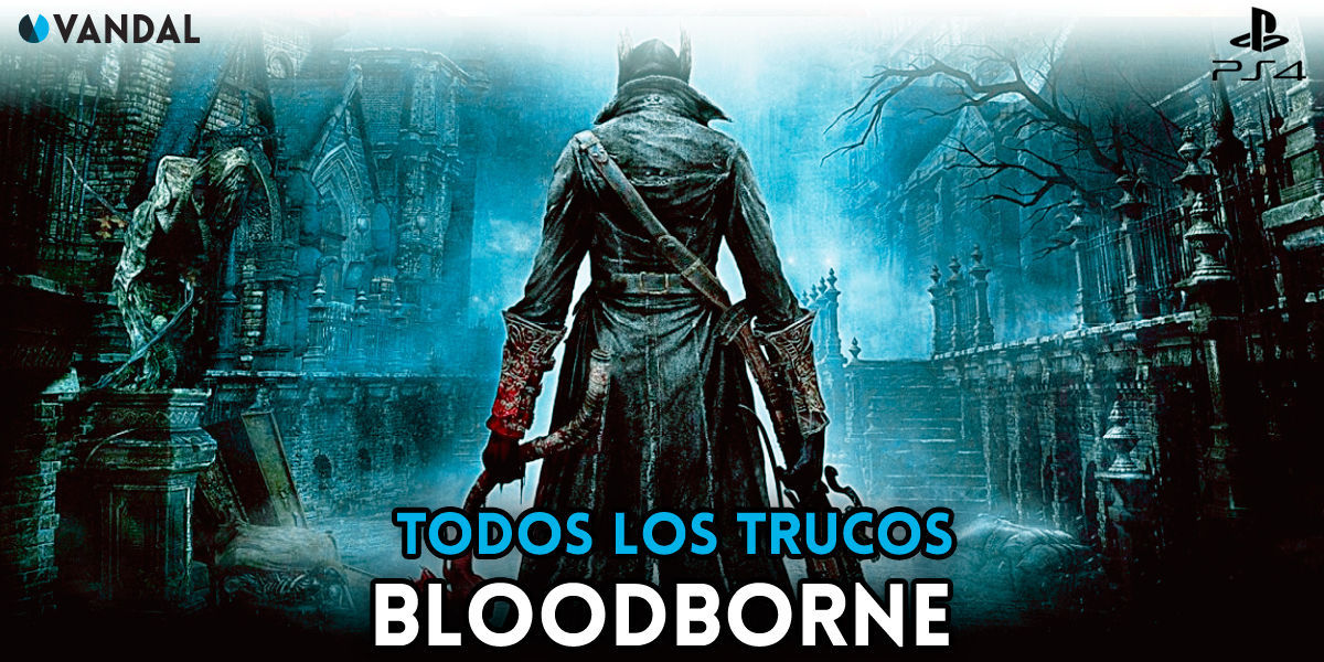 Trucos Bloodborne - Claves, Guías