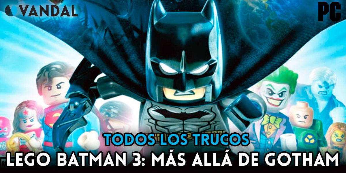 ? TRUCOS de LEGO Batman 3: Más Allá de Gotham para PC
