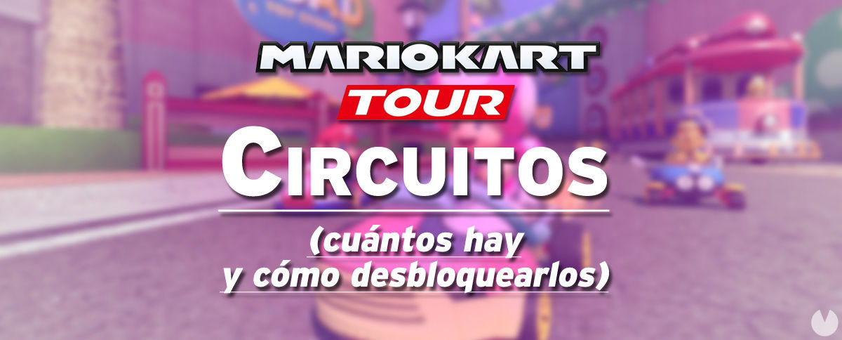 Mario Kart Tour: Todos los circuitos y cmo desbloquearlos - Mario Kart Tour