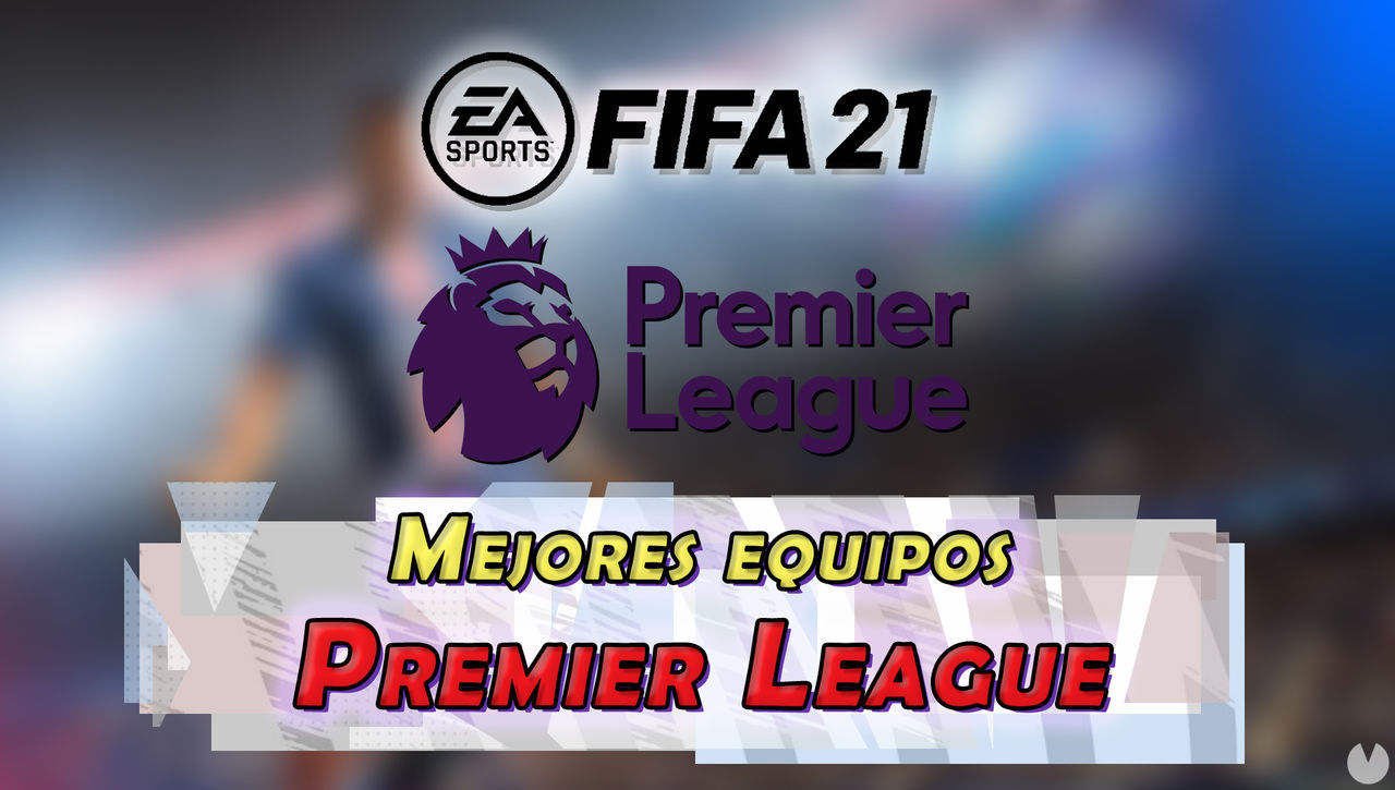 FUT FIFA 21: El mejor equipo barato pero chetado para la Premier League - FIFA 21