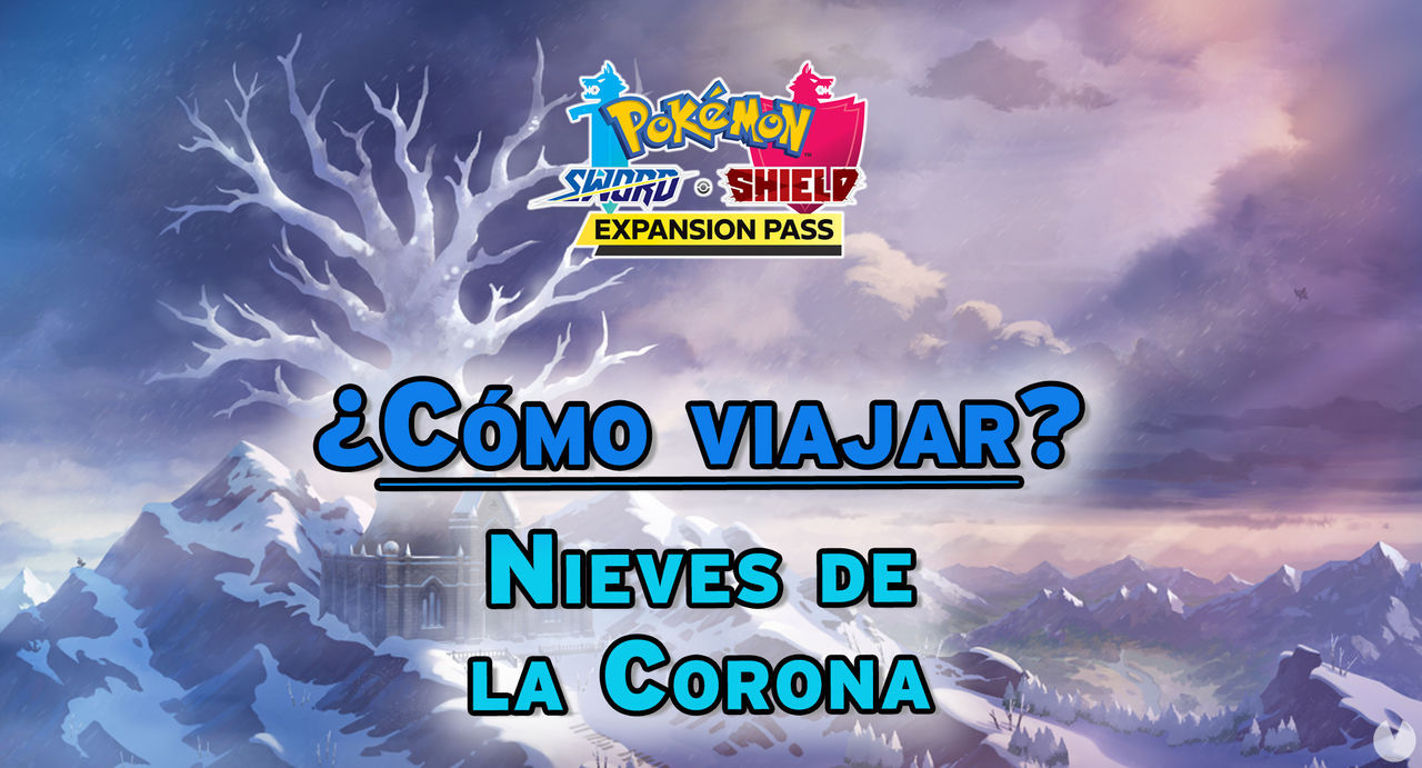 Cmo empezar el DLC: Las Nieves de la Corona en Pokmon Espada y Escudo? - Pokmon Espada y Escudo