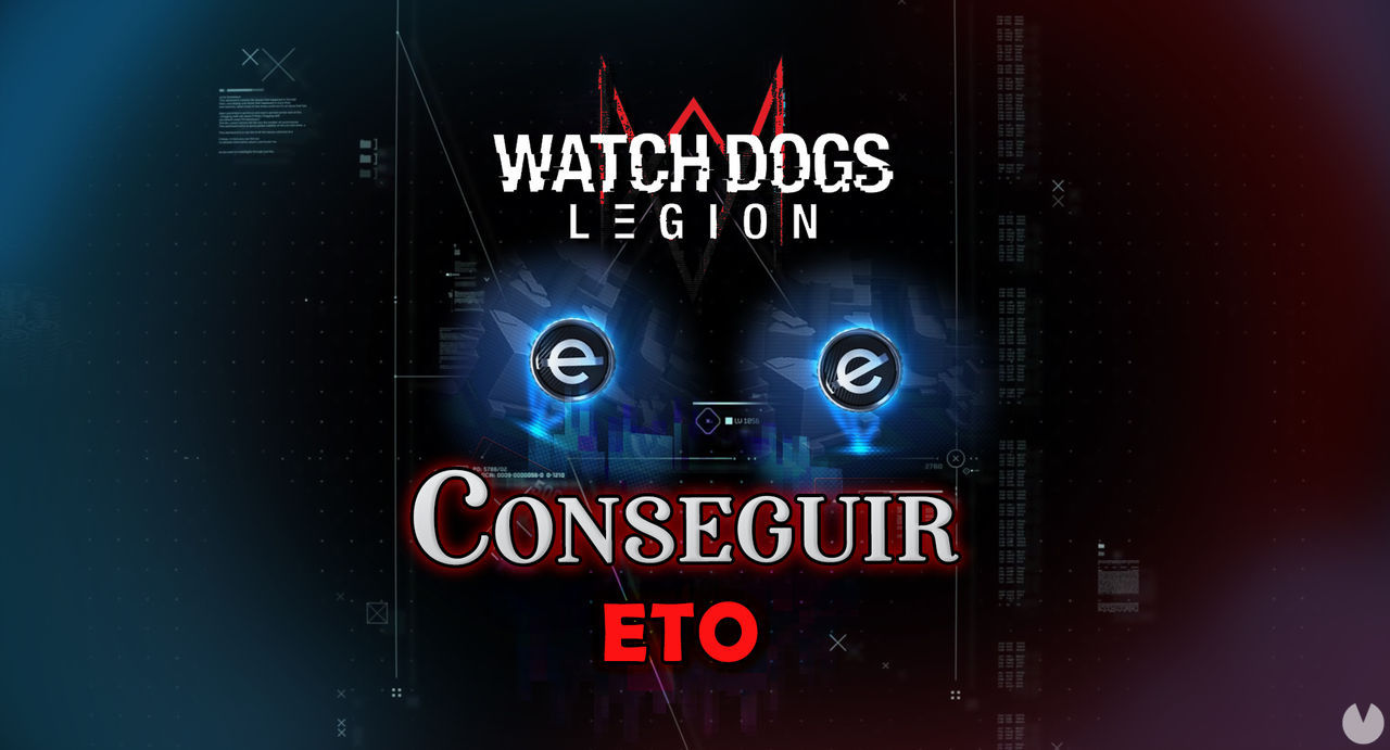 Watch Dogs Legin: Cmo conseguir ETO fcil y rpido - Watch Dogs Legion
