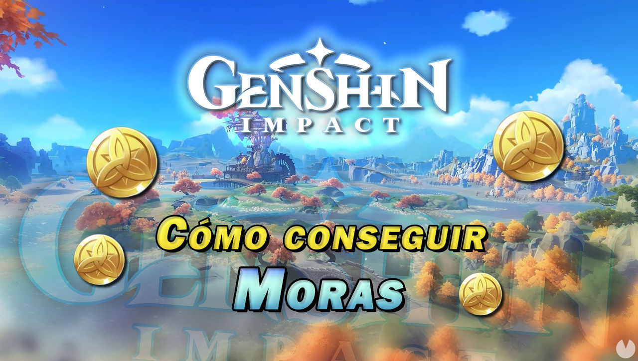 Genshin Impact: Cmo conseguir Moras - Todos los mtodos de farmeo - Genshin Impact