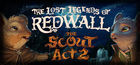The Lost Legends of Redwall: The Scout Act II
