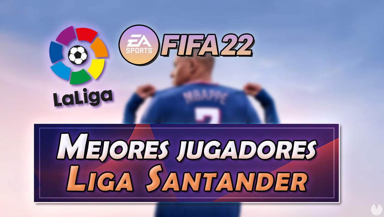 FIFA 22: Los 15 mejores jugadores de la Liga Santander - Medias y valoracin - FIFA 22