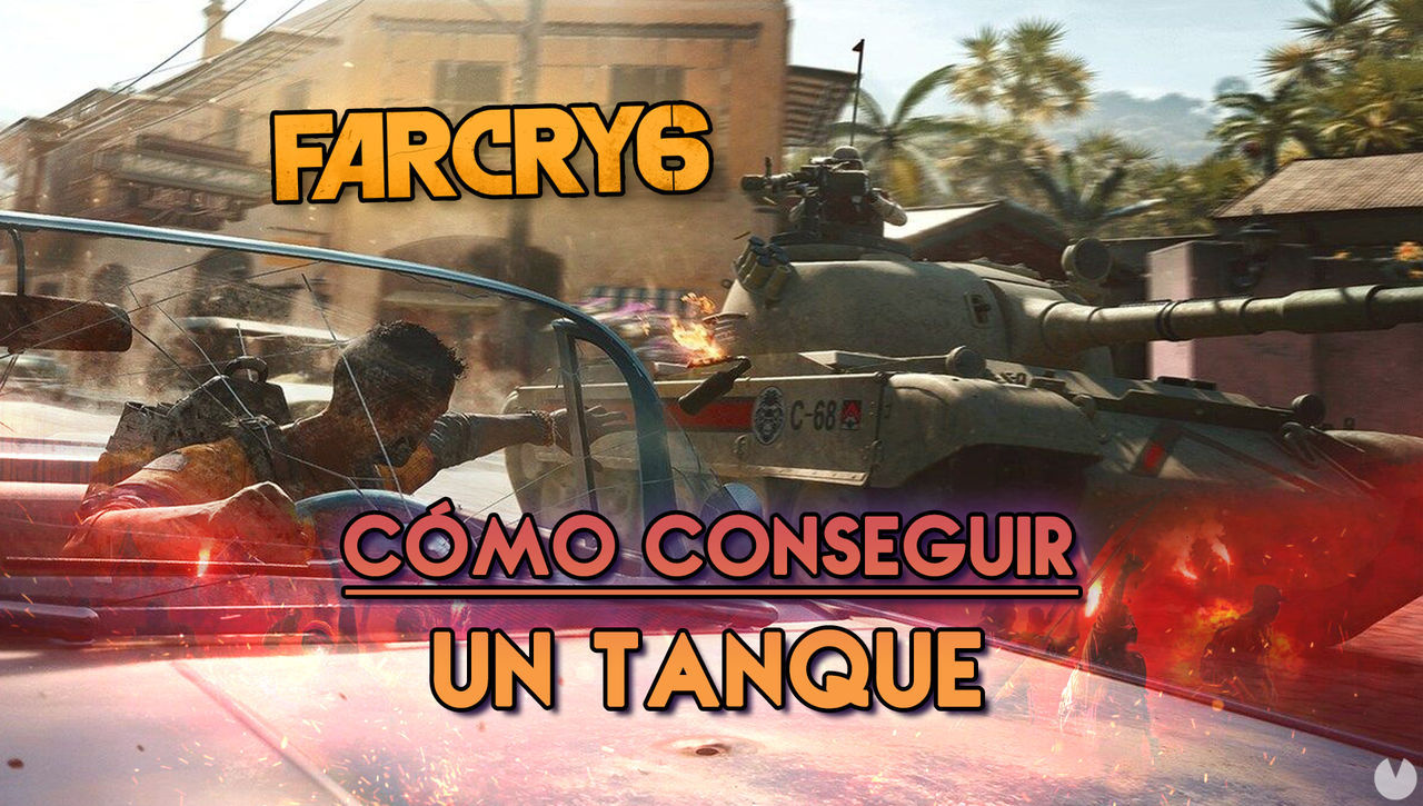 Far Cry 6: Cmo conseguir un tanque y conservarlo para siempre - Far Cry 6