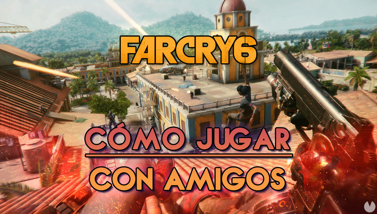 Multijugador Far Cry 6: Cmo jugar en cooperativo con amigos? - Far Cry 6