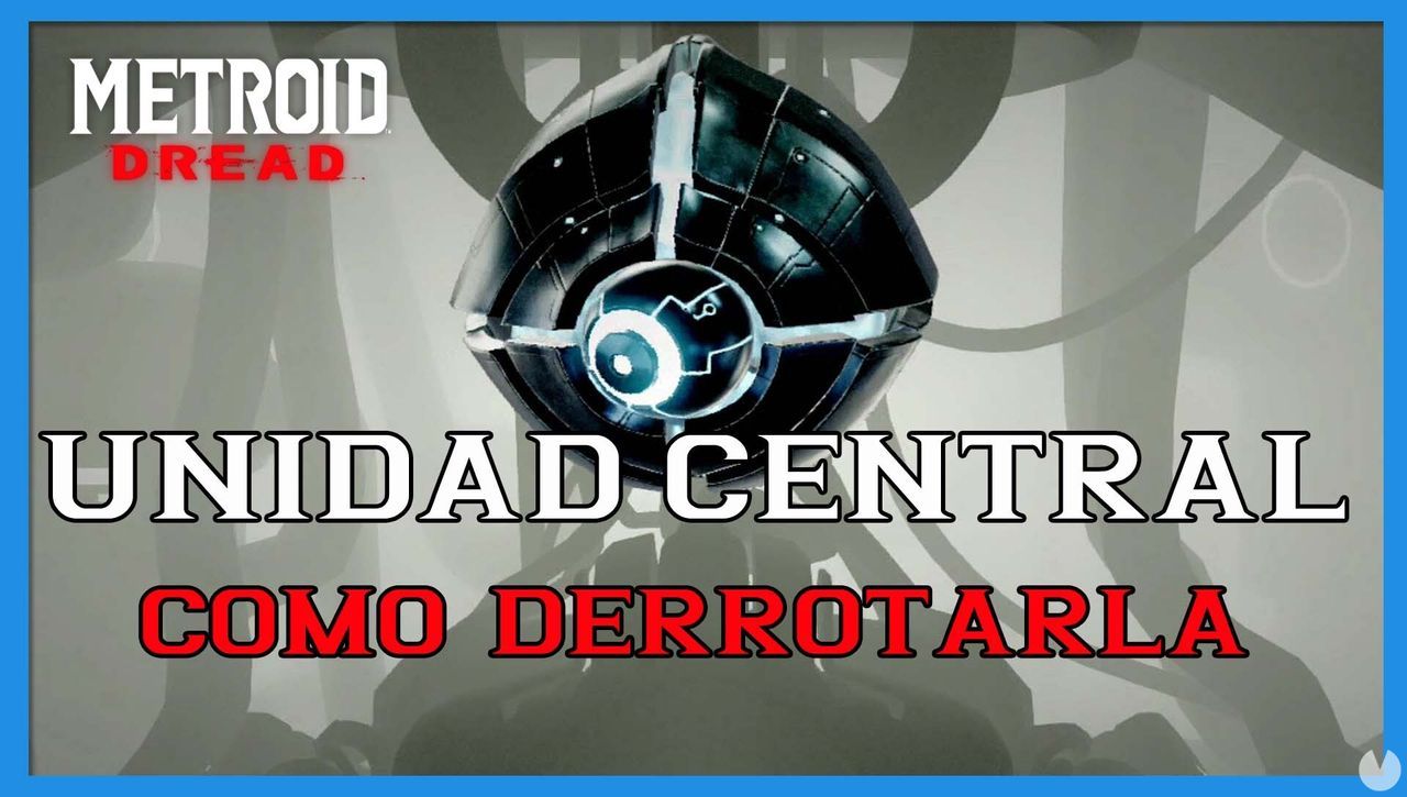 Metroid Dread: cmo derrotar a la Unidad Central - Metroid Dread