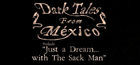 Dark Tales from Mxico: Prelude. Just a Dream... with The Sack Man