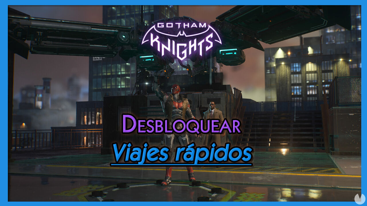Gotham Knights: Cmo desbloquear todos los viajes rpidos - Gotham Knights