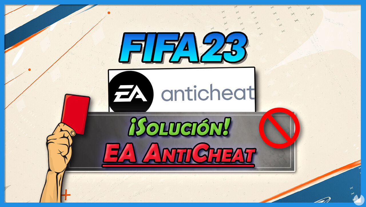 EA AntiCheat en FIFA 23: Cmo solucionar el error rpido y fcil en PC - FIFA 23