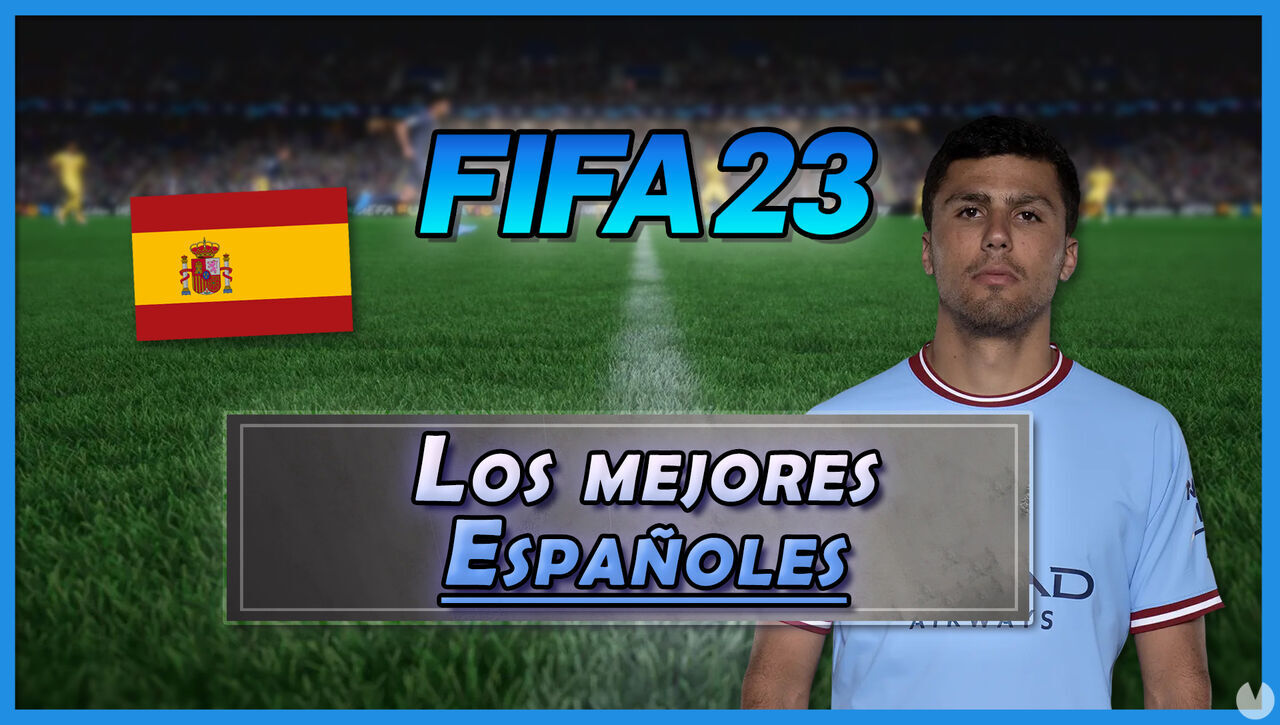 FIFA 23: Los 23 mejores jugadores espaoles - Medias y valoracin - FIFA 23