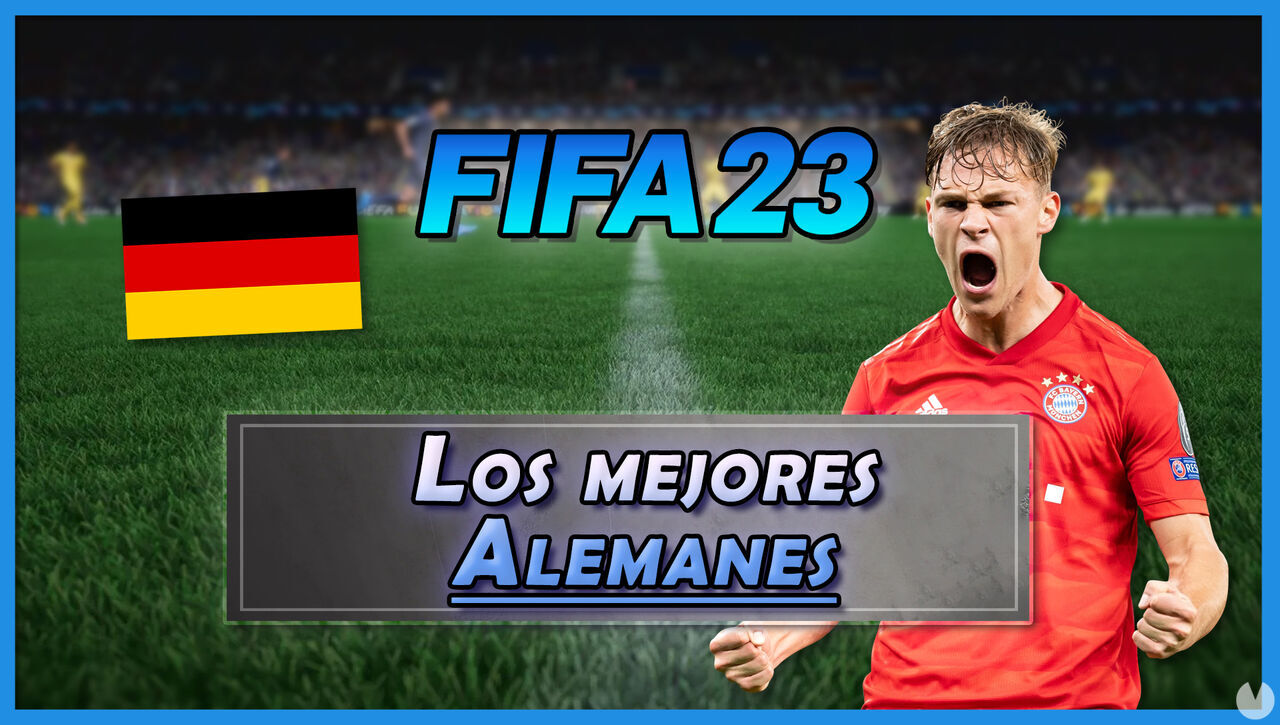FIFA 23: Los 23 mejores jugadores alemanes - Medias y valoracin - FIFA 23