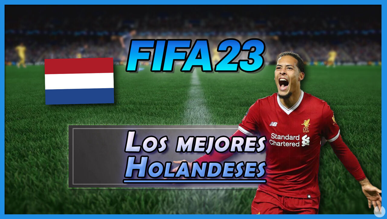 FIFA 23: Los 23 mejores jugadores holandeses - Medias y valoracin - FIFA 23