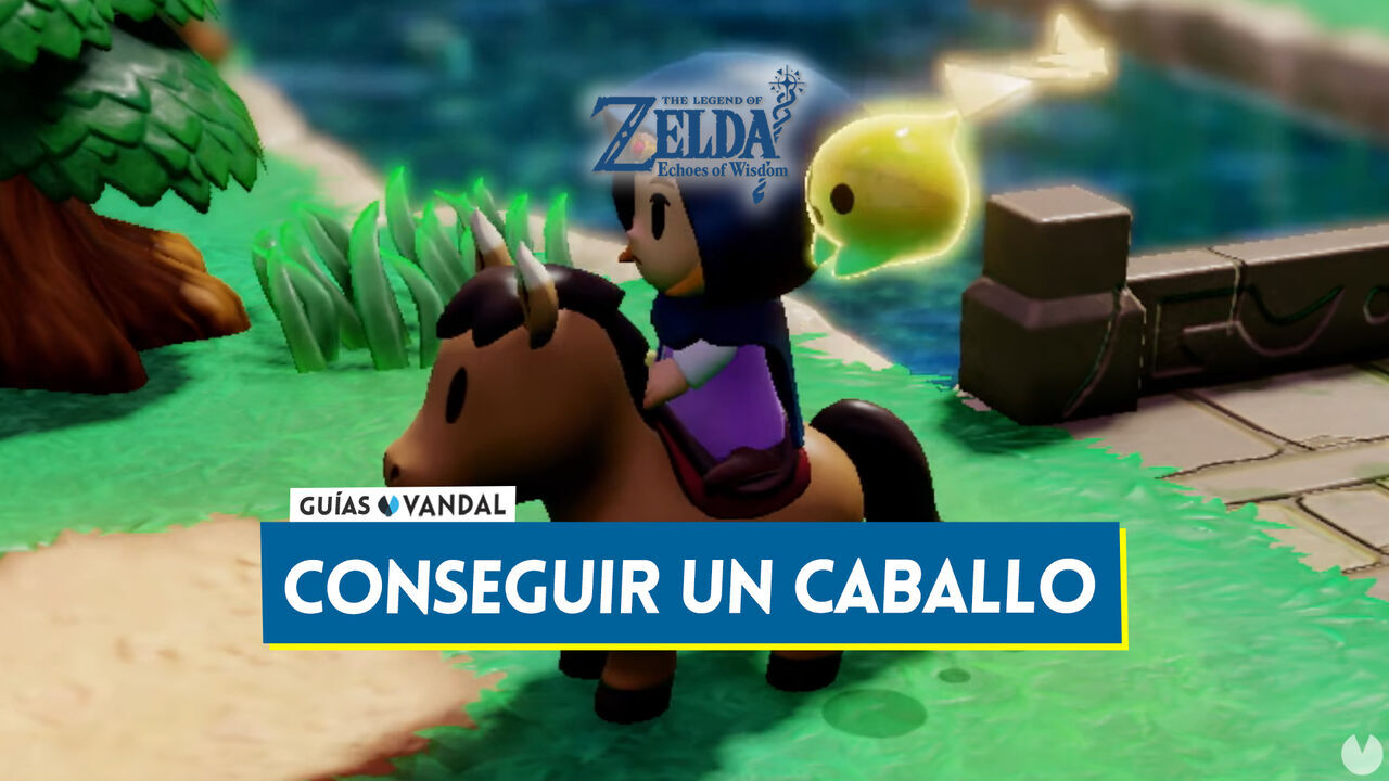 Cmo conseguir un caballo en Zelda: Echoes of Wisdom? - The Legend of Zelda: Echoes of Wisdom