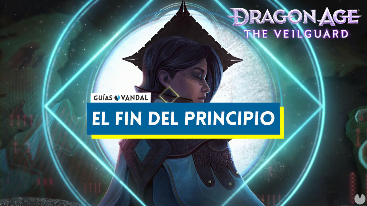 El fin del principio al 100% en Dragon Age: The Veilguard - Dragon Age: The Veilguard