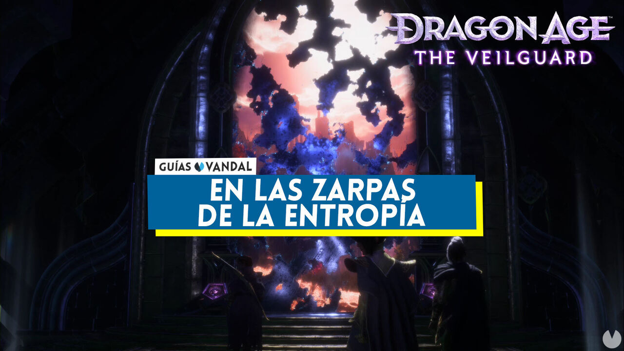 En las zarpas de la entropa al 100% en Dragon Age: The Veilguard - Dragon Age: The Veilguard