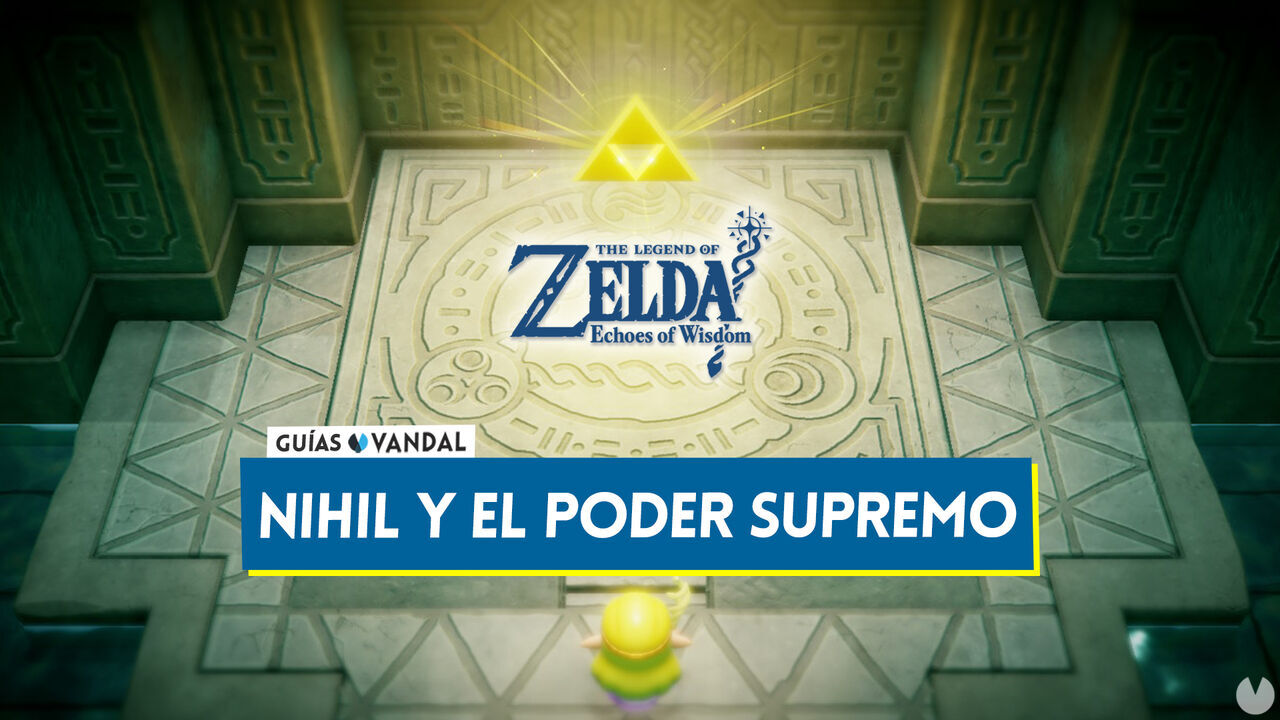 Nihil y el poder supremo en The Legend of Zelda: Echoes of Wisdom - The Legend of Zelda: Echoes of Wisdom