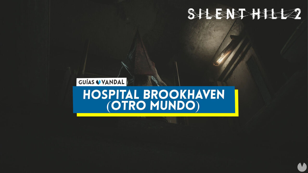 Hospital Brookhaven (Otro Mundo) al 100% en Silent Hill 2 Remake - Silent Hill 2 Remake