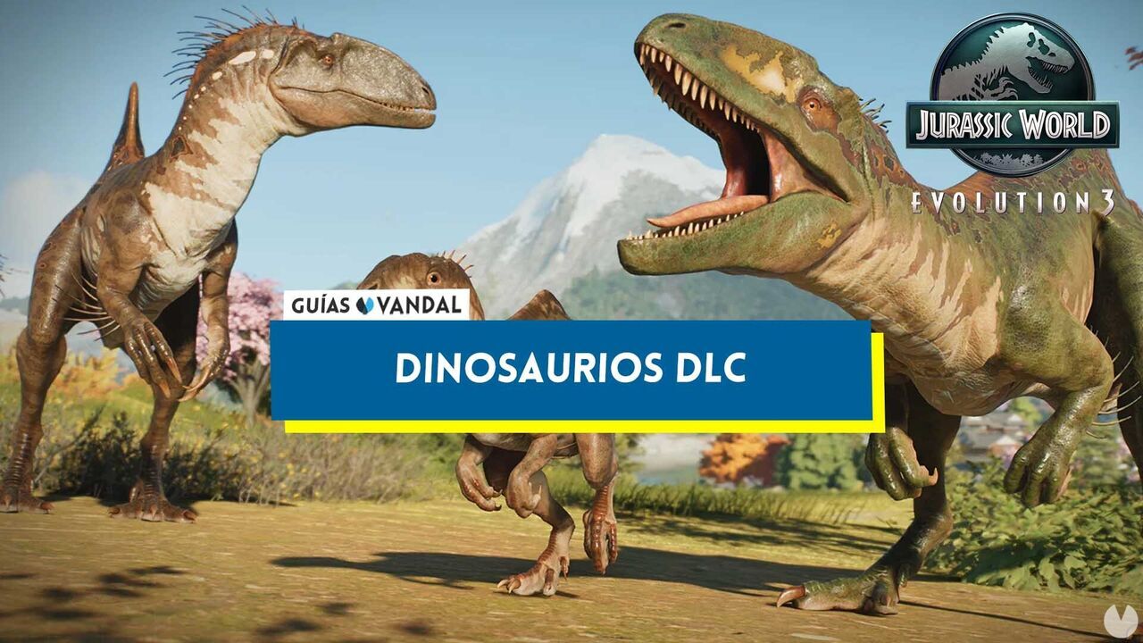 Jurassic World Evolution 3: qu dinosaurios estn en los DLCs? - Jurassic World Evolution 3