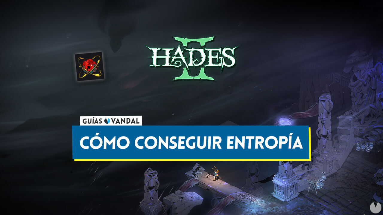 Hades 2: Cmo conseguir el recurso Entropa? - Hades 2