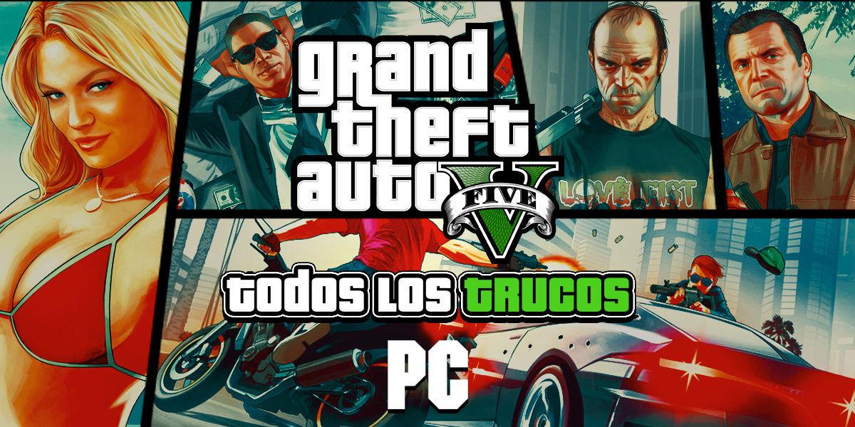 Trucos Grand Theft Auto V PC TODAS las claves y códigos (2018)