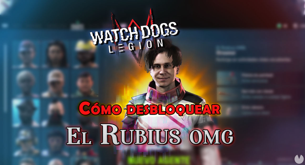 Watch Dogs Legin: Cmo desbloquear a El Rubius OMG gratis - Watch Dogs Legion