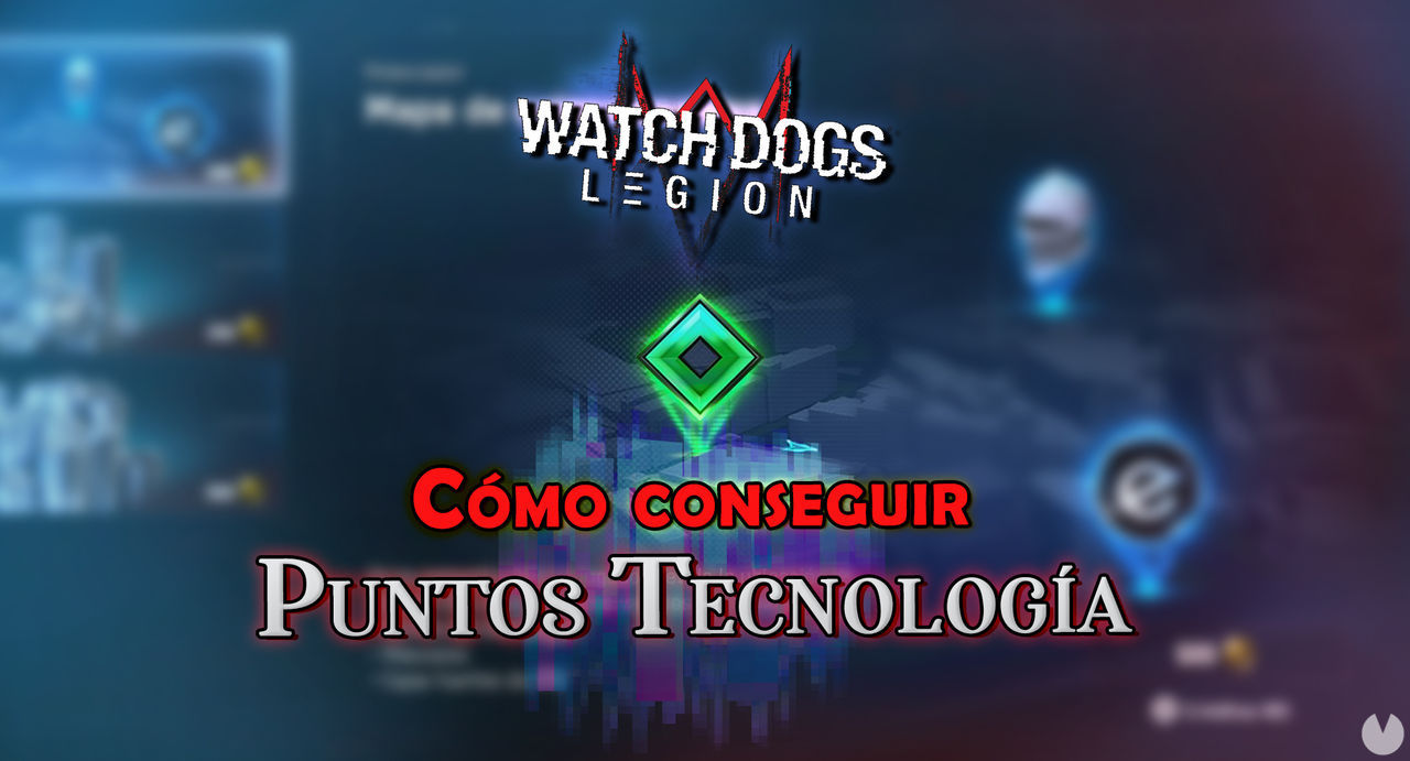 Watch Dogs Legin: Cmo conseguir Puntos de tecnologa - Watch Dogs Legion