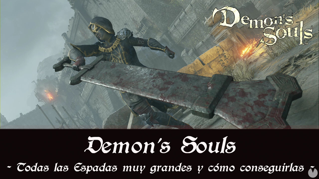 Demon's Souls Remake - TODAS las espadas muy grandes y cmo conseguirlas - Demon's Souls Remake