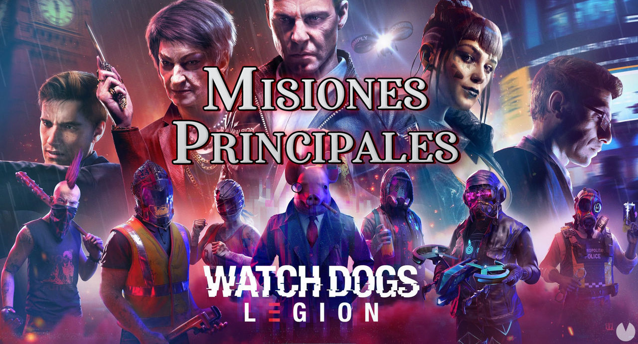 Misiones principales al 100% en Watch Dogs Legin - Watch Dogs Legion