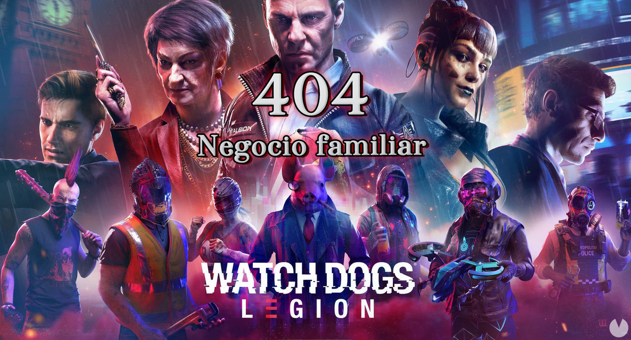 404, Negocio familiar al 100% en Watch Dogs Legin - Watch Dogs Legion
