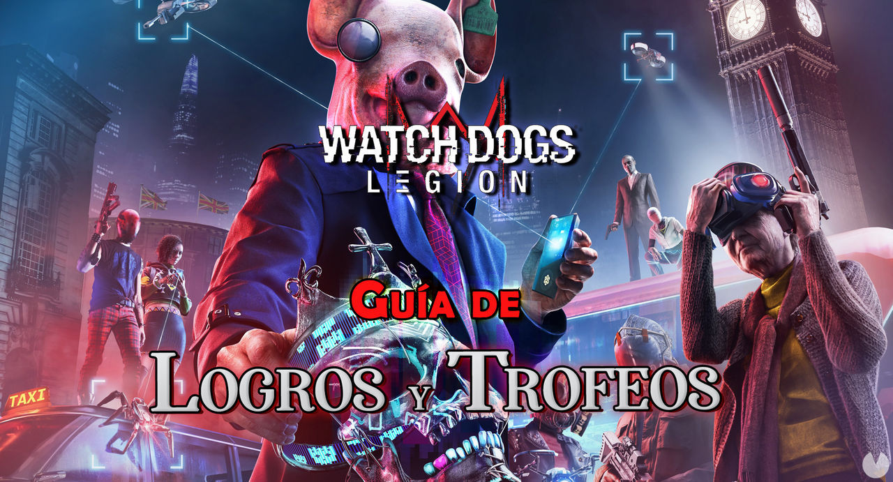 Watch Dogs Legin: Gua de Trofeos / Logros - Cmo conseguirlos TODOS - Watch Dogs Legion