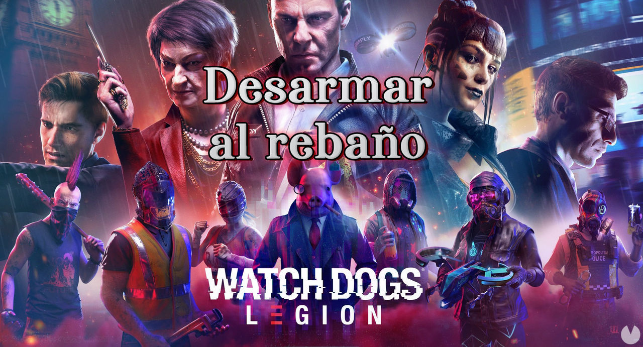 Desarmar al rebao al 100% en Watch Dogs Legin - Watch Dogs Legion