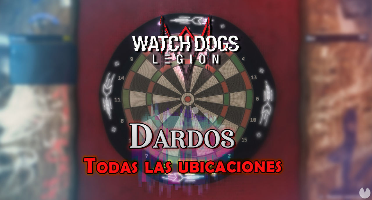 Dardos en Watch Dogs Legin: TODAS las ubicaciones - Watch Dogs Legion