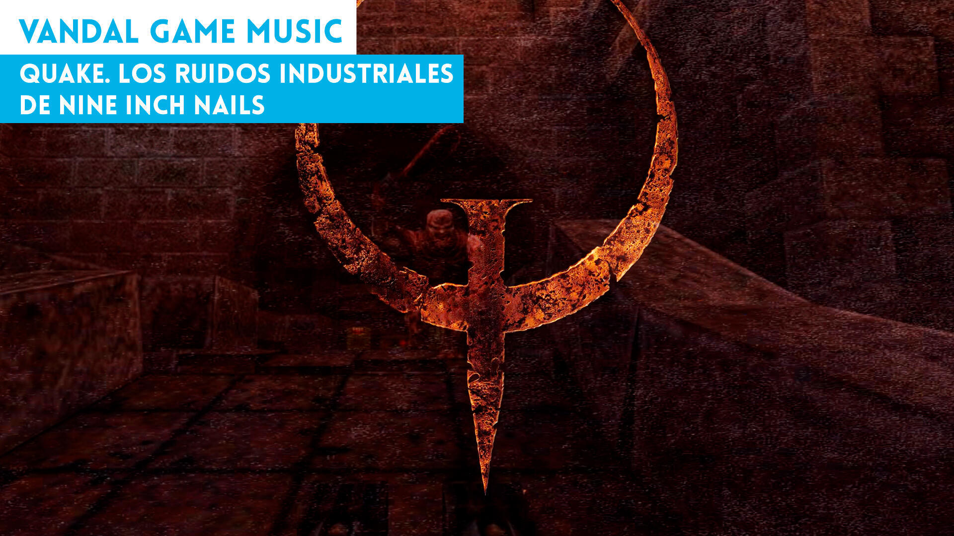 Quake. Los ruidos industriales de Nine Inch Nails