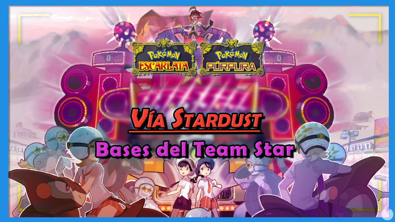 Va Stardust y orden de bases del Team Star en Pokmon Escarlata y Prpura - Pokmon Escarlata y Prpura