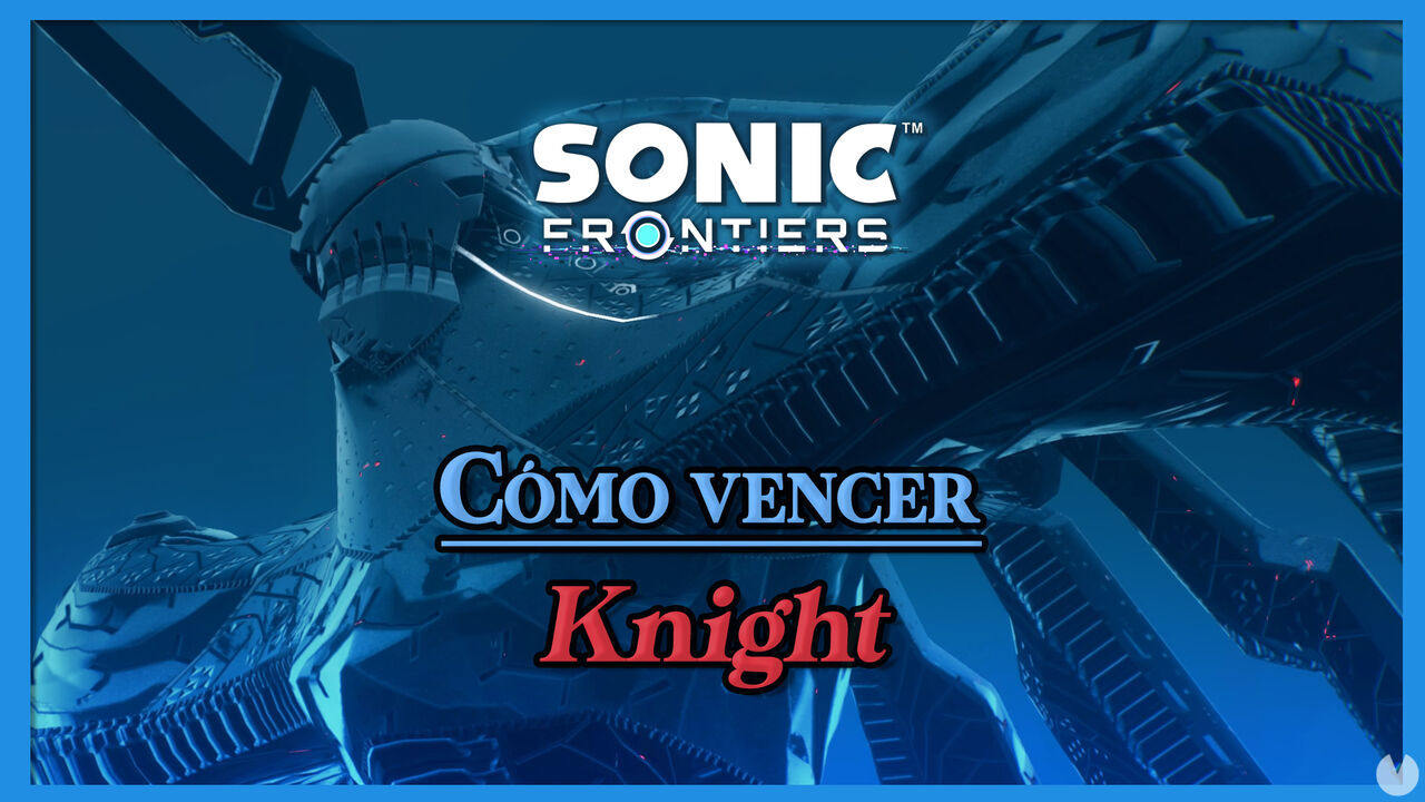 Knight en Sonic Frontiers: Cmo derrotarlo? Consejos y estrategia - Sonic Frontiers