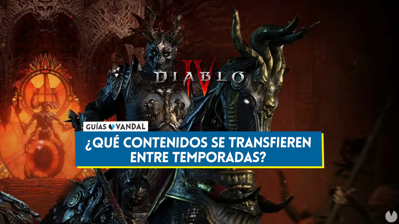 Diablo 4: Qu contenidos se transfieren entre temporadas y cules no? - Diablo 4