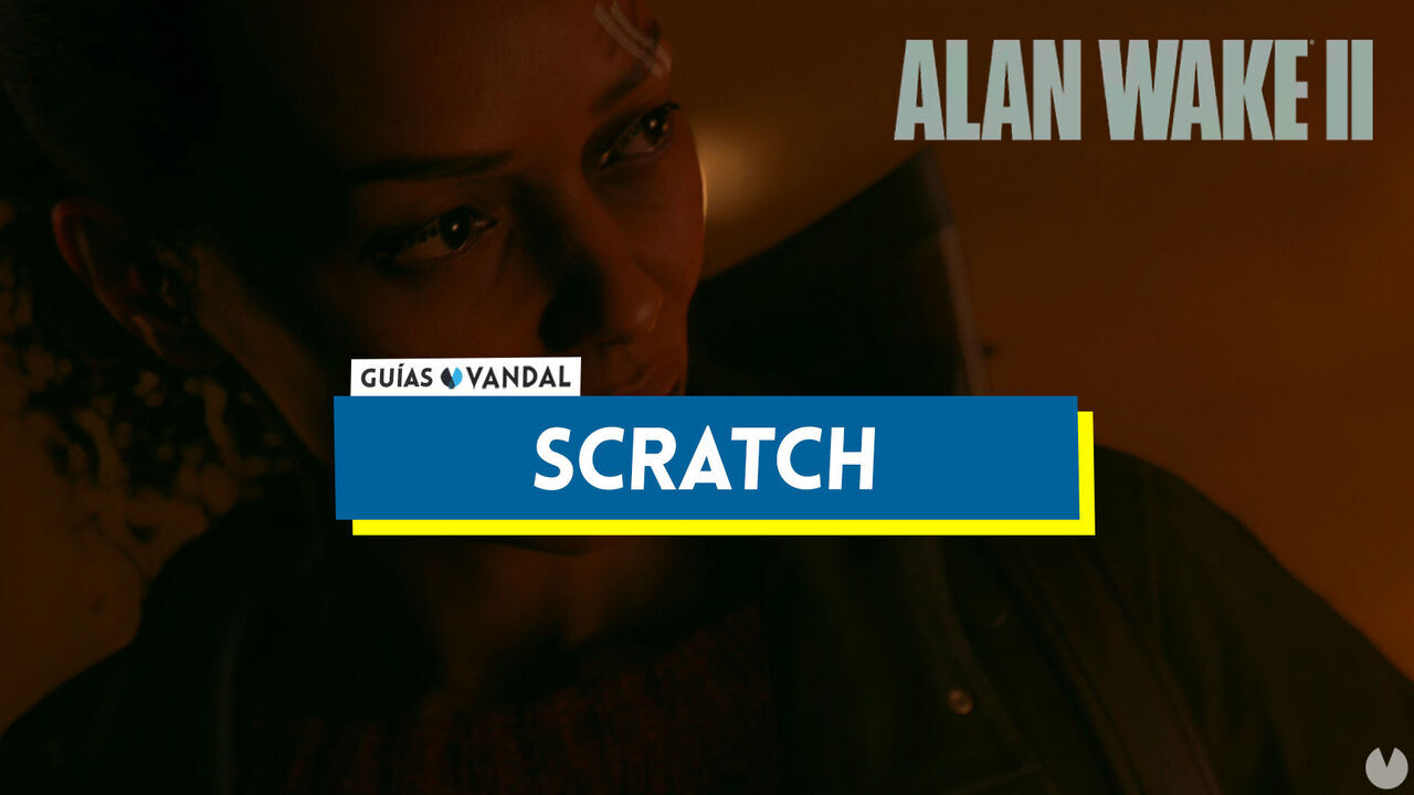 Cmo completar Scratch en Alan Wake 2 al 100% - Alan Wake 2