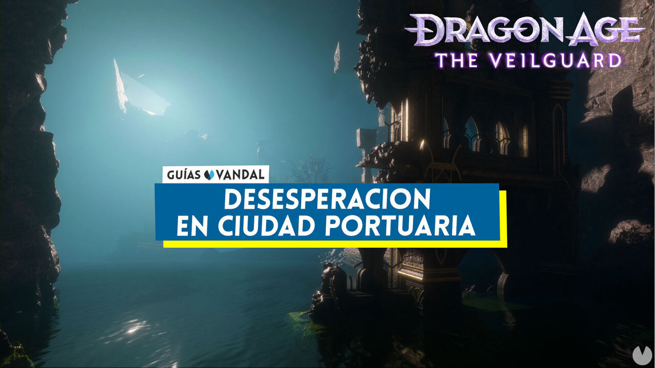 Desesperacin en Ciudad Portuaria al 100% en Dragon Age: The Veilguard - Dragon Age: The Veilguard