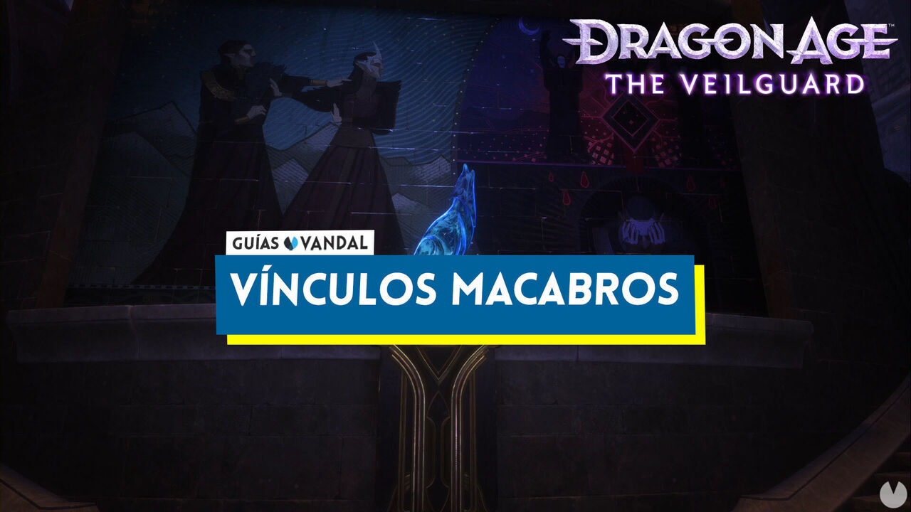 Vnculos macabros al 100% en Dragon Age: The Veilguard - Dragon Age: The Veilguard