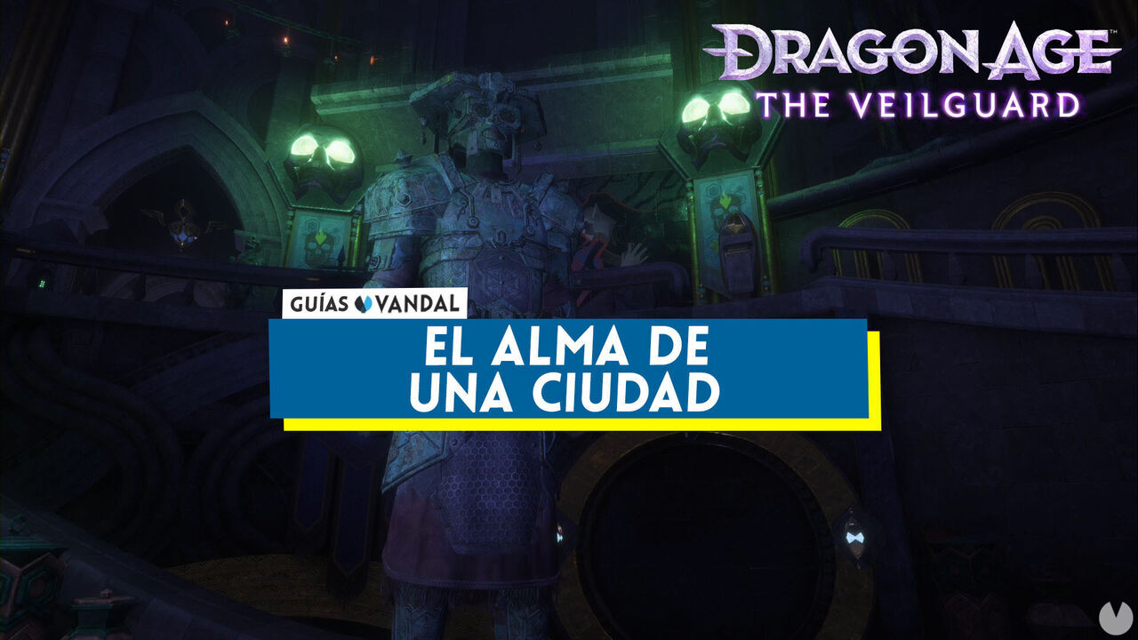 El alma de una ciudad al 100% en Dragon Age: The Veilguard - Dragon Age: The Veilguard