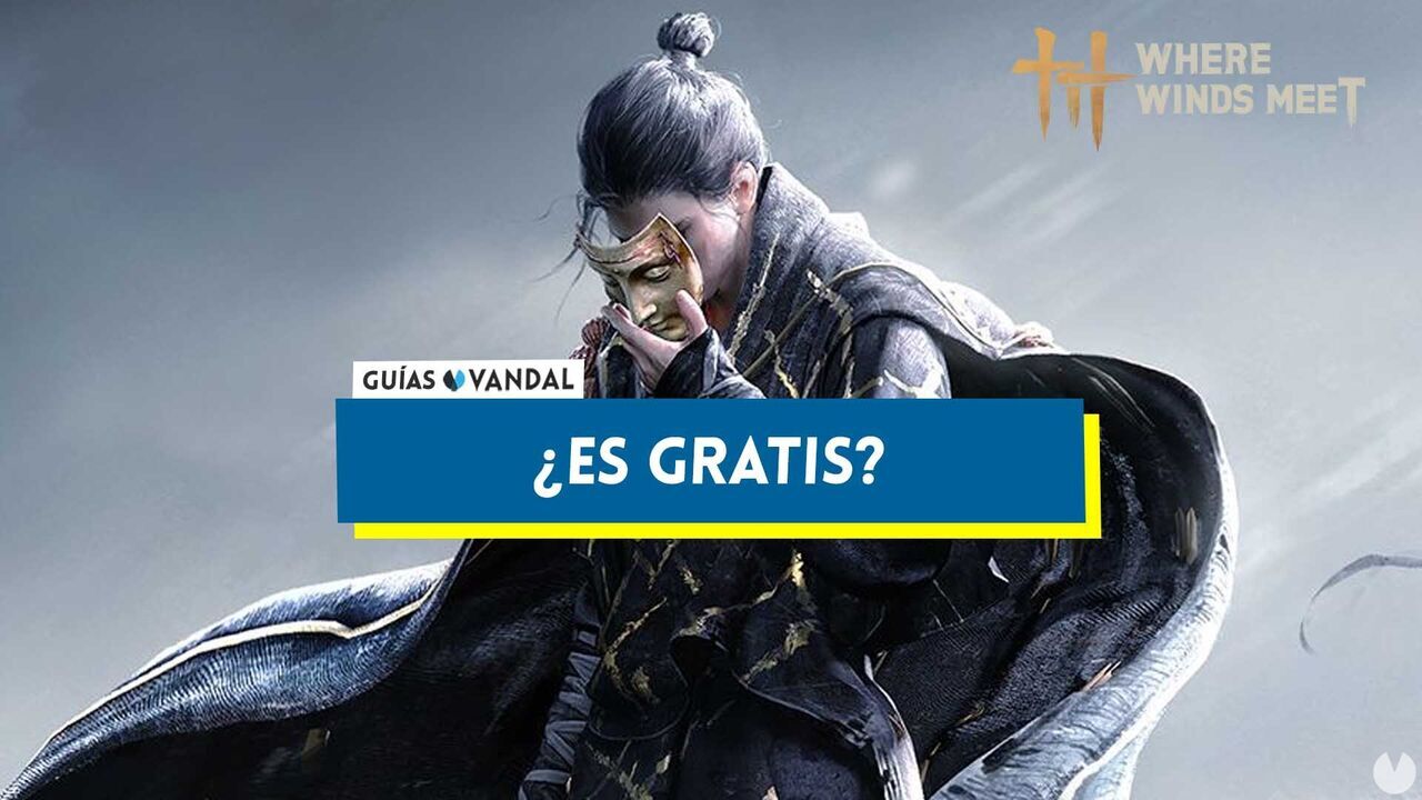 Where Winds Meet es gratis? - Where Winds Meet