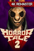 Horror Tale 2: 4k Remaster