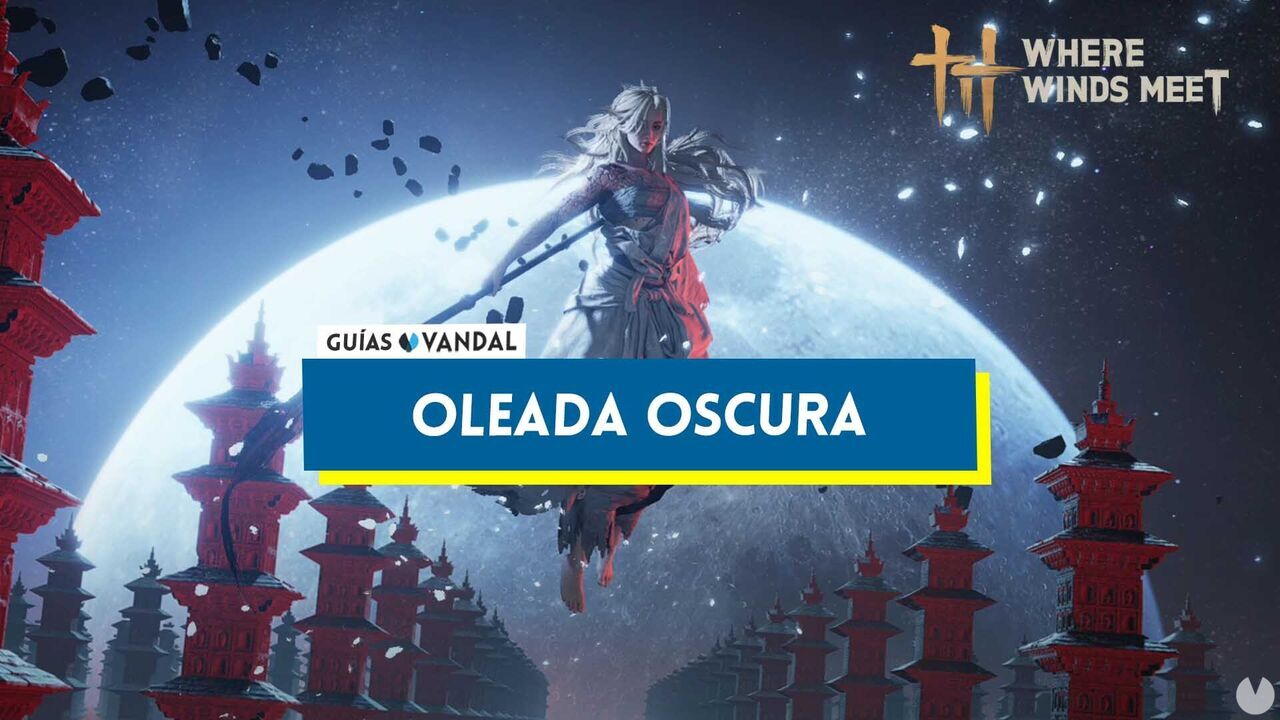 Where Winds Meet: cmo completar la Oleada Oscura - Where Winds Meet