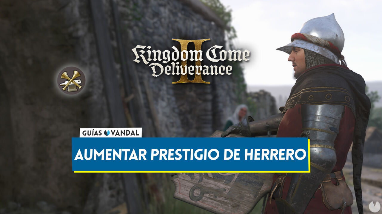 Cmo aumentar el prestigio de herrero en Kingdom Come Deliverance 2 - Kingdom Come: Deliverance II