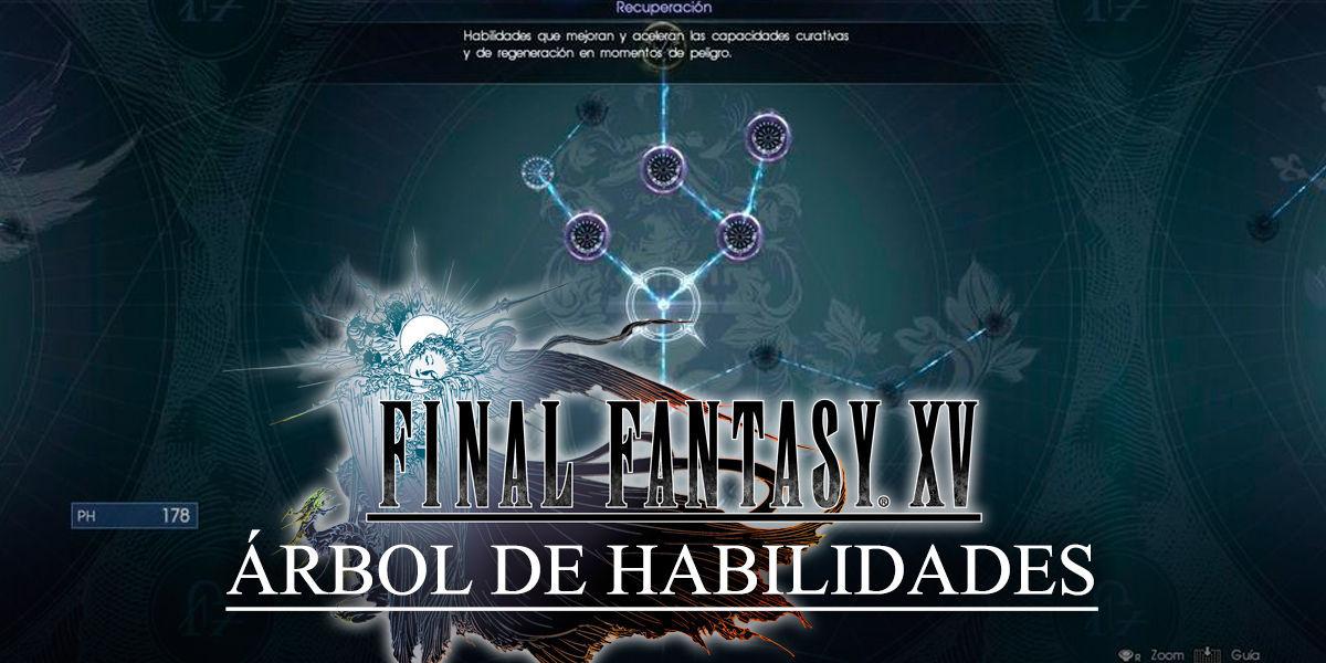 rbol de habilidades de Final Fantasy XV: Todo lo que necesitas saber - Final Fantasy XV