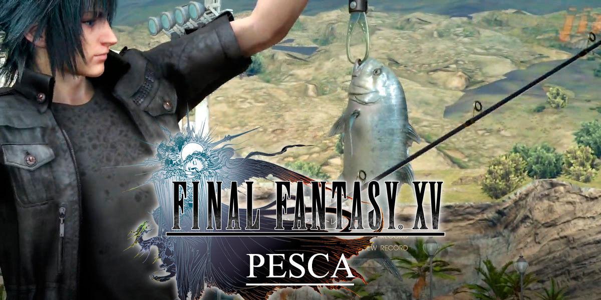 Pesca en Final Fantasy XV: Todo lo que necesitas saber - Final Fantasy XV