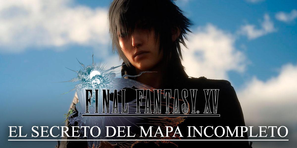 El secreto del mapa incompleto y mapas enigmticos de Final Fantasy XV  - Final Fantasy XV