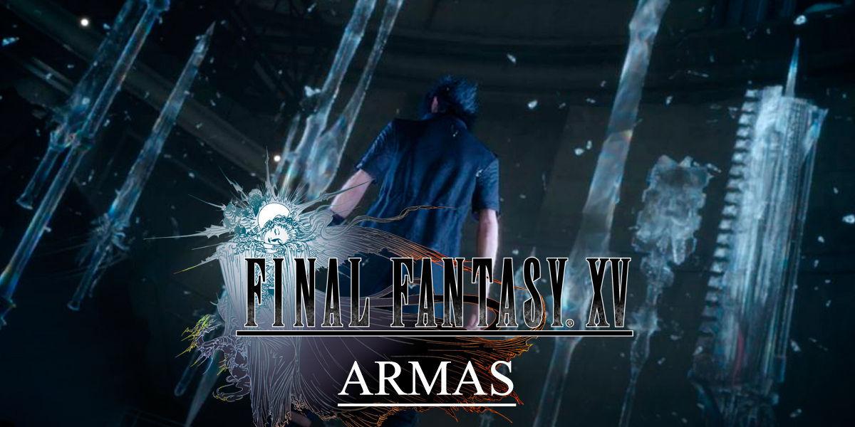 Todas las Armas de Final Fantasy XV y cmo conseguirlas - Final Fantasy XV